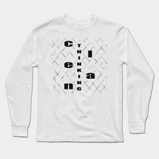 Clean Thinking Long Sleeve T-Shirt